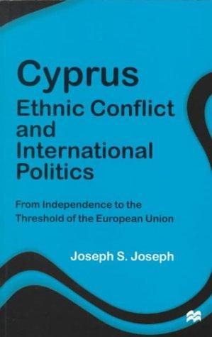 Joseph S. Joseph: Cyprus: Ethnic Conflict and International Politics (Paperback, 1999, Palgrave Macmillan)