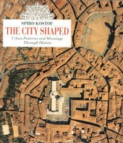 Spiro Kostof: The city shaped (1999, Little, Brown and Co.)