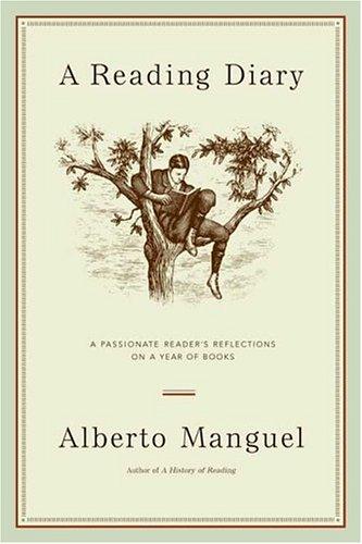 Alberto Manguel: A reading diary (2004, Farrar, Straus, and Giroux)