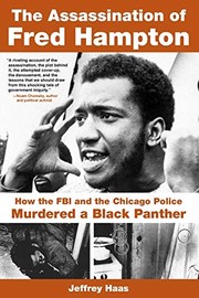 Jeffrey Haas: The Assassination of Fred Hampton (2011, Lawrence Hill Books, Chicago Review Press)