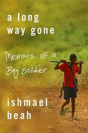 Ishmael Beah: A Long Way Gone (2007, Sarah Crichton Books)