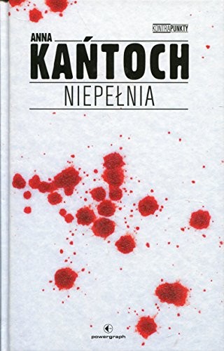 Anna Kantoch: Niepelnia (Hardcover, Powergraph)