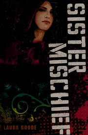 L. Goode: Sister mischief (2011, Candlewick Press)