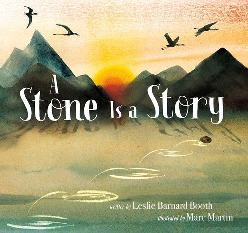 Leslie Barnard Booth, Marc Martin: Stone Is a Story (2023, McElderry Books, Margaret K.)