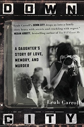Leah Carroll: Down City (Paperback, 2018, Grand Central Publishing)