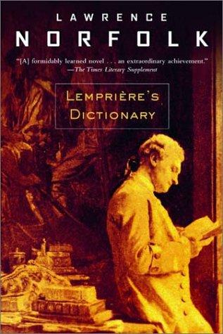 Lawrence Norfolk: Lemprière's dictionary (2003, Grove Press)