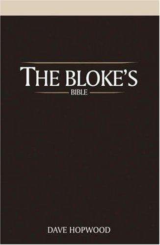 Dave Hopwood: The Bloke's Bible (Paperback, Authentic Lifestyle)
