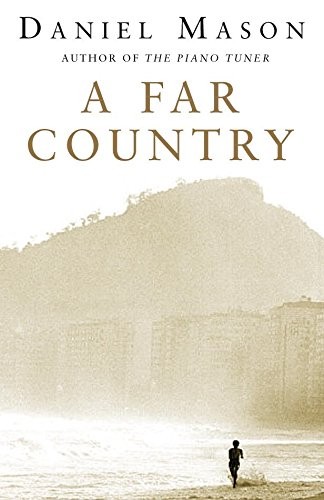 Daniel Mason: A Far Country (Hardcover, Alfred A. Knopf)