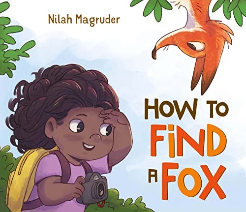 Nilah Magruder: How to Find a Fox (2022, Square Fish)