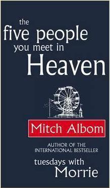 Mitch Albom: The five people you meet in Heaven (2004, Little, Brown Book Group Limited)