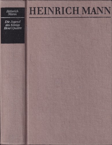 Heinrich Mann: Die Jugend des Königs Henri Quatre (Hardcover, German language, 1979, Aufbau Verlag)