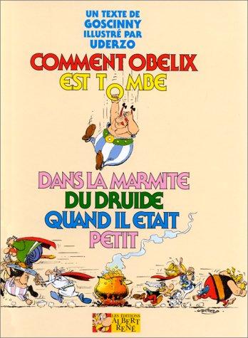 René Goscinny, Albert Uderzo, Uderzo.: Comment Obélix est tombé dans la marmite du druide quand il était petit (French language, 1990, Albert René)