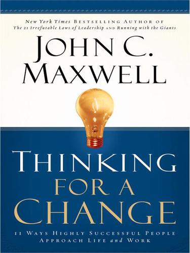 John C. Maxwell: Thinking for a Change (EBook, 2003, FaithWords)