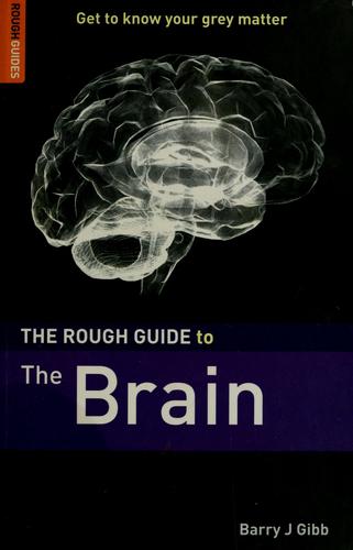 Barry J. Gibb: The rough guide to the brain (2007, Rough Guides, Distributed by the Penguin Group)