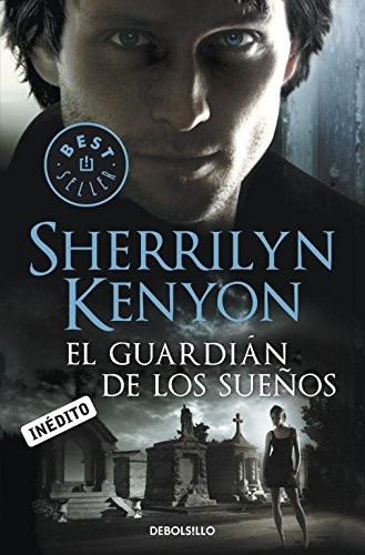 Sherrilyn Kenyon: El guardián de los sueños (Paperback, Debolsillo, DEBOLSILLO)