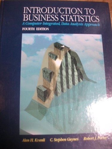 Alan H. Kvanli, C. Stephen Guynes, Pavur Robert J.: Introduction to Business Statistics (Hardcover, 1995, West Publishing Company)