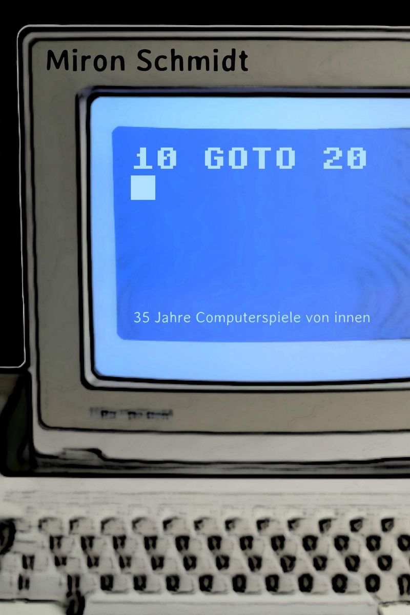 Miron Schmidt: 10 GOTO 20 (Paperback, German language, 2022, Tredition)