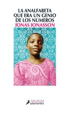 Jonas Jonasson: La analfabeta que era un genio de los números (2014, Ediciones Salamandra, S.L.)