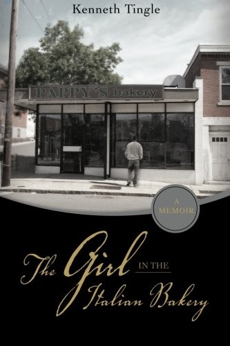 Kenneth Tingle: The Girl in the Italian Bakery (Paperback, CreateSpace Independent Publishing Platform, Createspace Independent Publishing Platform)