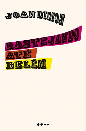 Joan Didion: Rastejando ate Belem (Paperback, TODAVIA)