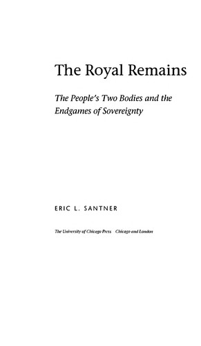 Eric L. Santner: The royal remains (2011, University of Chicago Press)
