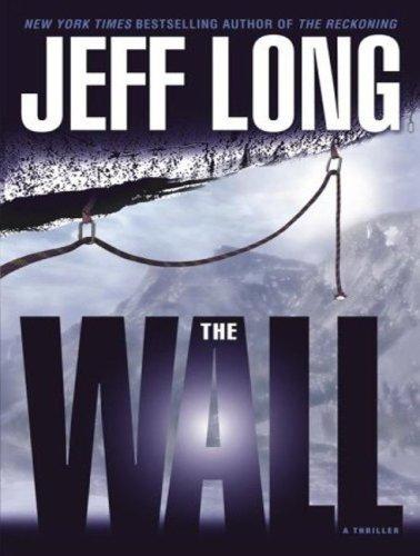 Jeff Long: The Wall (AudiobookFormat, 2006, Tantor Media)