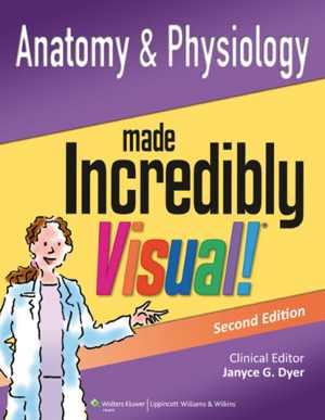 Janyce G. Dyer: Anatomy & physiology made incredibly visual! (2014)