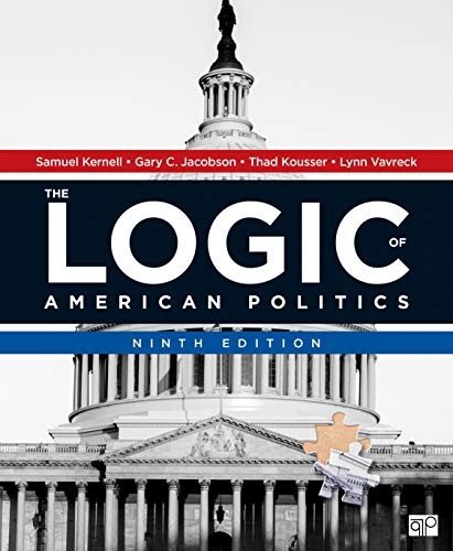 Lynn Vavreck, Gary C. Jacobson, Samuel H. Kernell, Thad Kousser: The Logic of American Politics (Paperback, 2019, CQ Press)