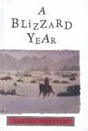 Gretel Ehrlich: Blizzard Year (Hardcover, 2003, Tandem Library)