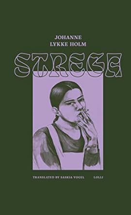 Saskia Vogel, Johanne Lykke Holm: Strega (2022, Lolli Editions)