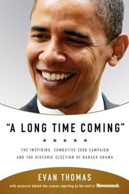 Evan Thomas: A Long Time Coming (PublicAffairs)