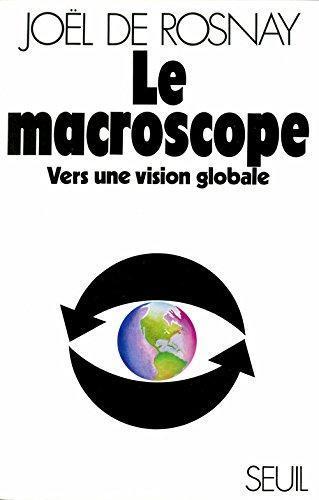 Joël de Rosnay: Le macroscope (French language)