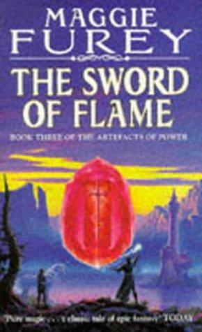Maggie Furey: The Sword of Flame (Artefacts of Power) (Paperback, 1995, Orbit)