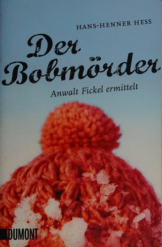 Hans-Henner Hess: Der Bobmörder (German language, 2014, DuMont)