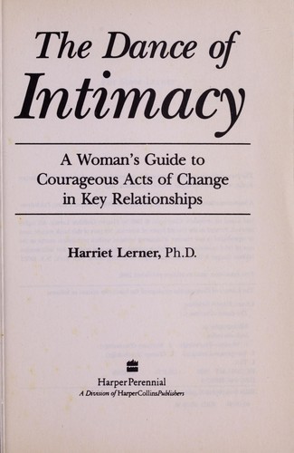 H. Lerner: The dance of intimacy : a woman's guide to courageous acts of change in key relationships