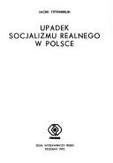 Jacek Tittenbrun: Upadek socjalizmu realnego w Polsce (Polish language, 1992, Rebis)