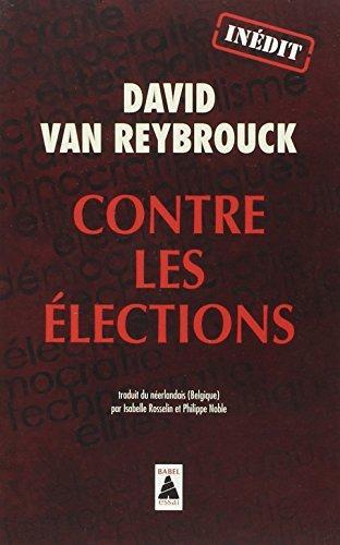 David Van Reybrouck: Contre les élections (French language, 2014)