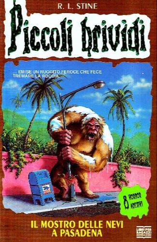 R. L. Stine: Il mostro delle nevi a Pasadena (Italian language, 1998, Gruppo Mondadori)