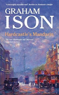 Graham Ison: Hardcastles Mandarin (2010, Severn House Publishers)