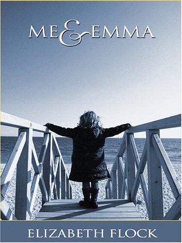 Elizabeth Flock: Me & Emma (2005, Thorndike Press)