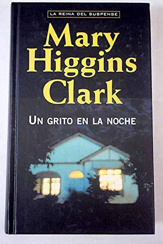 Mary Higgins Clark: Un Grito En La Noche