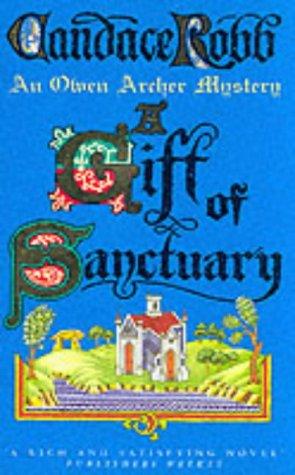 Candace M. Robb: A Gift of Sanctuary (Owen Archer Mystery) (Paperback, 1999, Arrow Books Ltd)