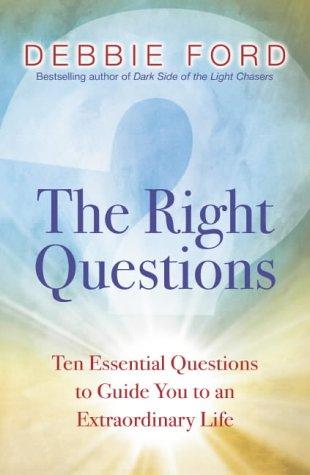 Debbie Ford: The Right Questions (Paperback, 2004, Hodder Mobius)
