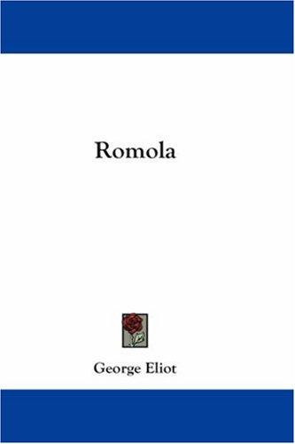 George Eliot: Romola (Hardcover, 2007, Kessinger Publishing, LLC)