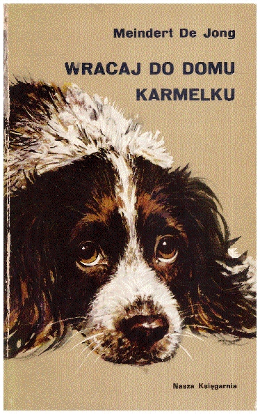Meindert DeJong: Wracaj do domu, Karmelku (Hardcover, Polish language, 1973, Nasza Księgarnia)