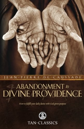 Jean-Pierre de Caussade: Abandonment to Divine Providence (Paperback, 2010, TAN Books)