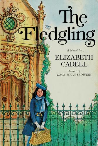 Elizabeth Cadell: The fledgling. (1975, Morrow)