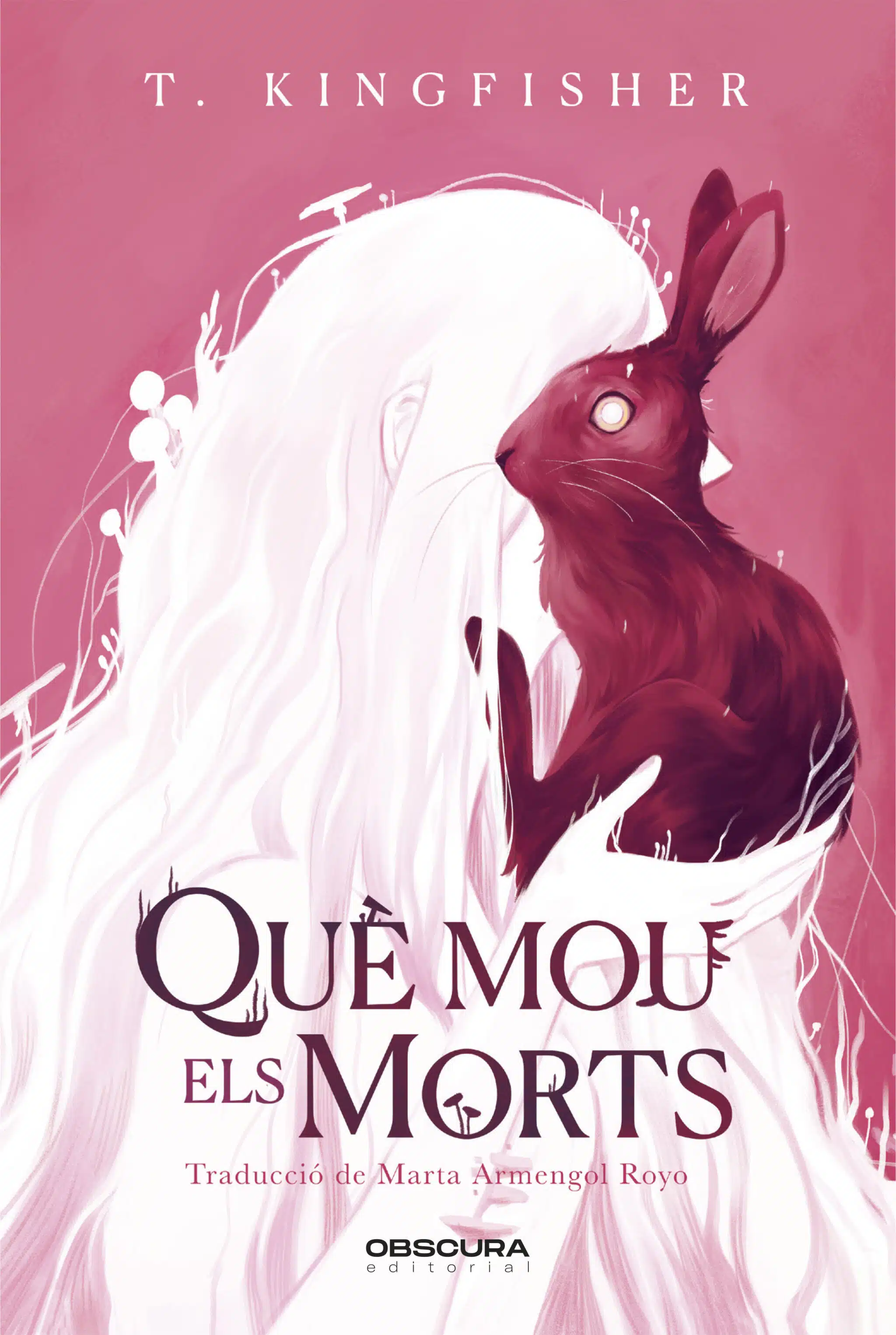 T. Kingfisher: Què mou els morts (Paperback, català language, 2024, Obscura)