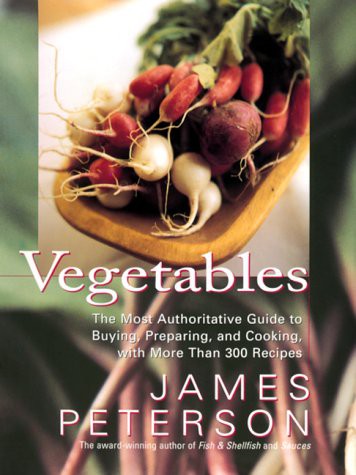 James Peterson: Vegetables (Hardcover, 1998, William Morrow Cookbooks)