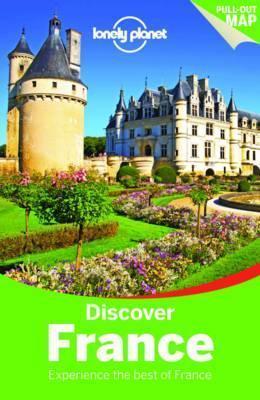 Lonely Planet, Oliver Berry, Stuart Butler, Nicola Williams, Kerry Christiani, Jean-Bernard Carillet, Gregor Clark, Émilie Filou, Catherine Le Nevez, Daniel Robinson, Nicola Williams: Discover France (2015, Lonely Planet)